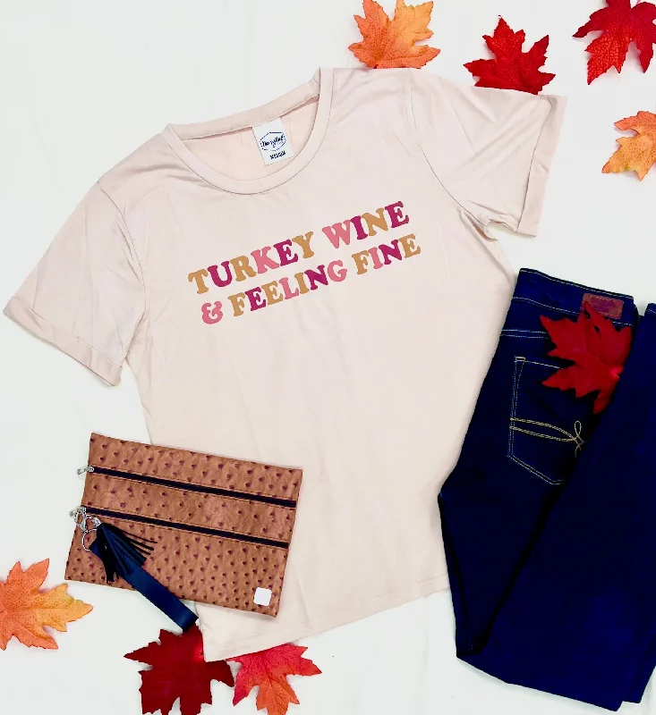 Turkey Wine & Feeling Fine on Classic Tiramisu-Beige Cuff Tee Earthy Women's 