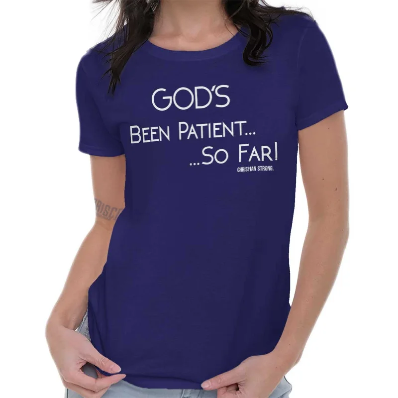 Christian Strong - God's Been Patient Printed Missy Fit T-Shirt Hip Women's Urban