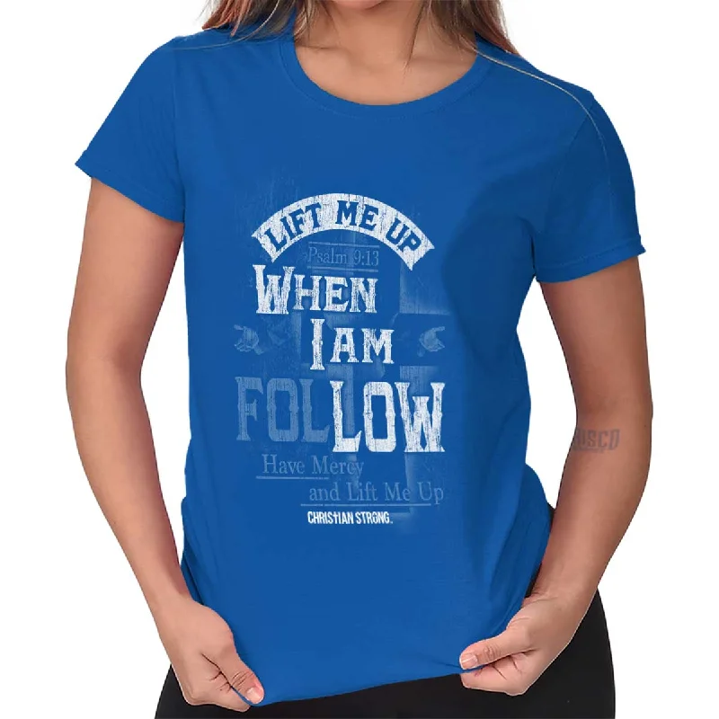 Lift Me Up Ladies T Shirt Refined Women's 