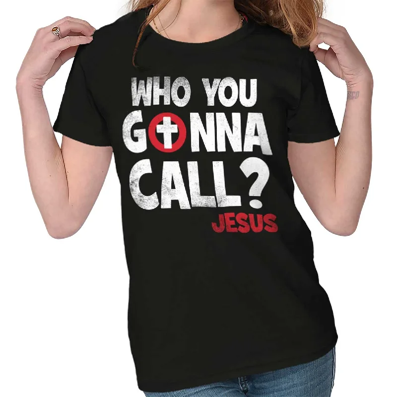 Who You Gonna Call Ladies T Shirt Business